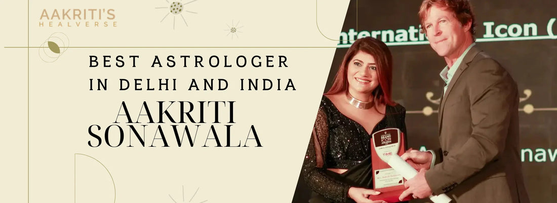 Best Astrologer in Delhi and India | Aakriti Sonawala
