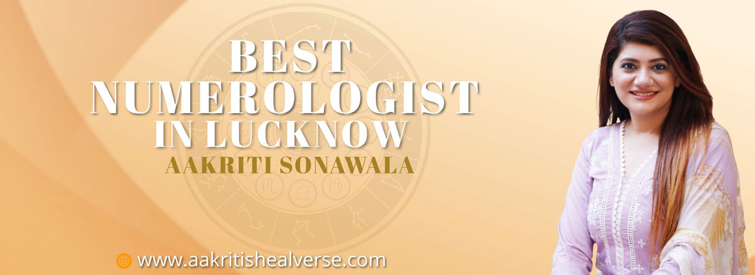Best Numerologist in Lucknow | Aakriti Sonawala